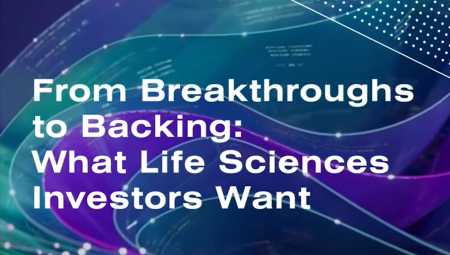 From Breakthroughs to Backing – What Life Sciences Investors Want